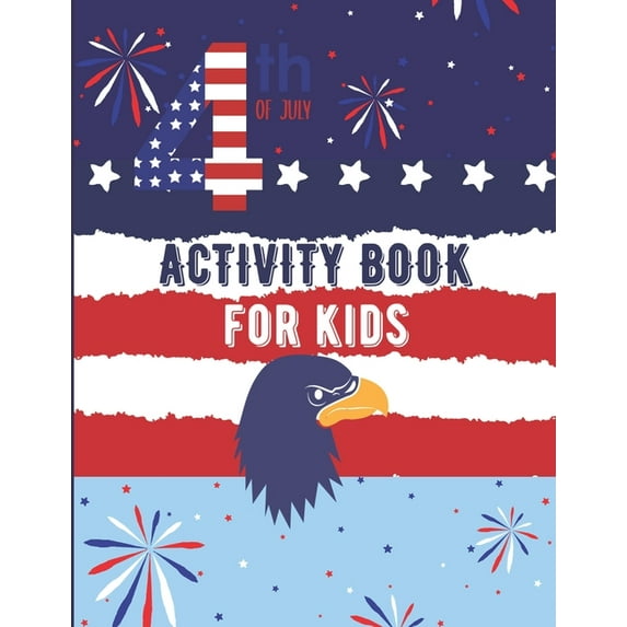 Fourth Of July Activity Book For Kids: 4th of July Coloring Book For Kids, Independence Day Gifts For Child (Paperback)
