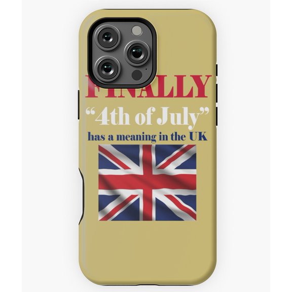 Fourth Of July Meaning In The UK 4 Phone Case for iPhone 16 15 14 13 12 11 Pro Max