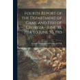 thumbnail image 1 of Fourth Report of the Department of Game and Fish of Georgia--June 30, 1914 to June 30, 1915 (Paperback), 1 of 1