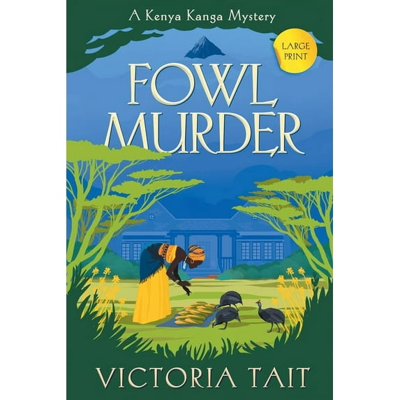 Fowl Murder: A Cozy Mystery with a Determined Female Amateur Sleuth A Kenya Kanga Mystery Large Print Paperback 1838061134 9781838061135 Victoria Tait