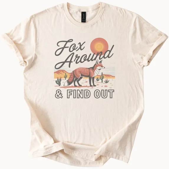 Fox Around Find Out Shirt Desert Fox Tee Funny Animal Lover Gift Fox Around Find Unisex S-5XL Hot Trending Shirt, Vintage Birthday Gift