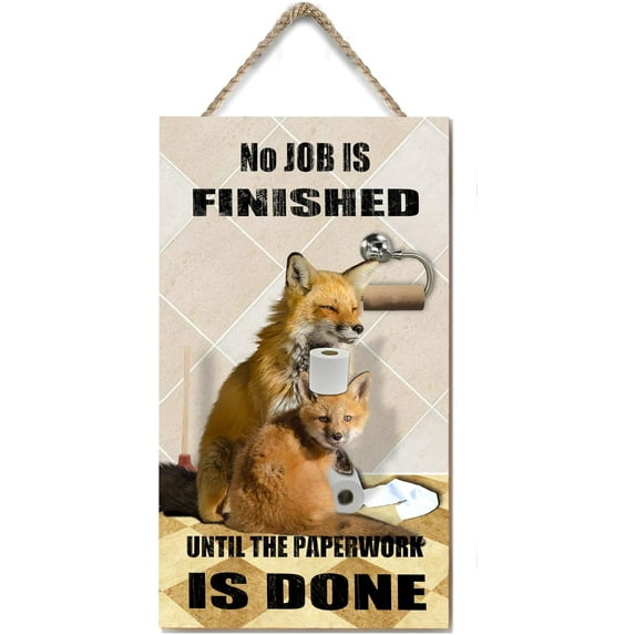 Fox Bathroom Wooden Hanging Sign Roll Paper No Job is Finished Rustic Wall Decor Vintage Wall Art for Bathroom Toilet Restroom Shabby Signs 6x12 Inches