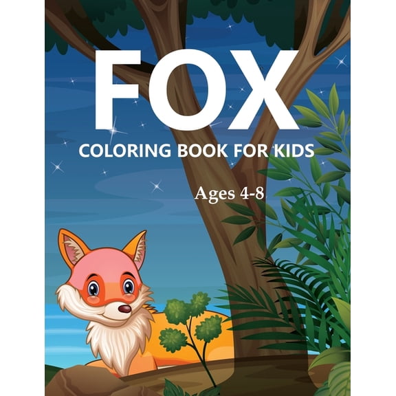 Fox Coloring Book For Kids Ages 4-8 (Paperback)