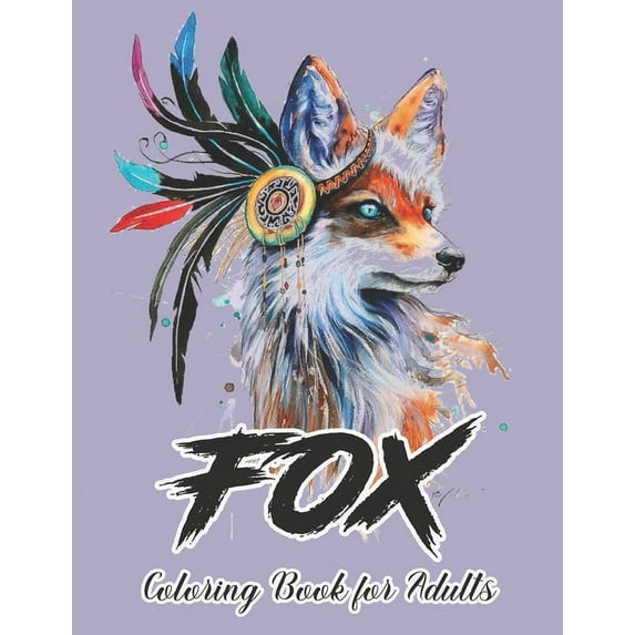 Fox Coloring Book for Adults: Fox Designs to Help You Relax and Unwind Plants, (Paperback)