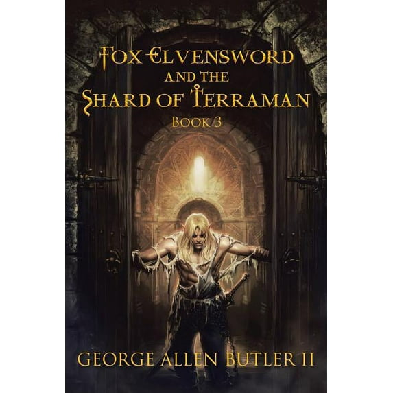Fox Elvensword and the Shard of Terraman : Book Three
