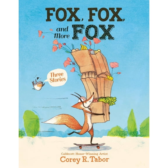 Fox, Fox, and More Fox: Three Stories: Fox the Tiger, Fox Is Late, Fox Has a Problem, (Hardcover)