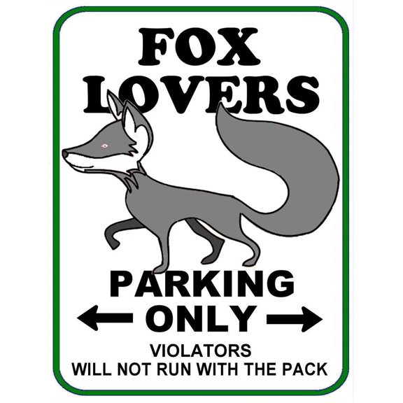 "Fox Lovers Parking Only" Funny Metal Sign Size: 8 x 12 Inch