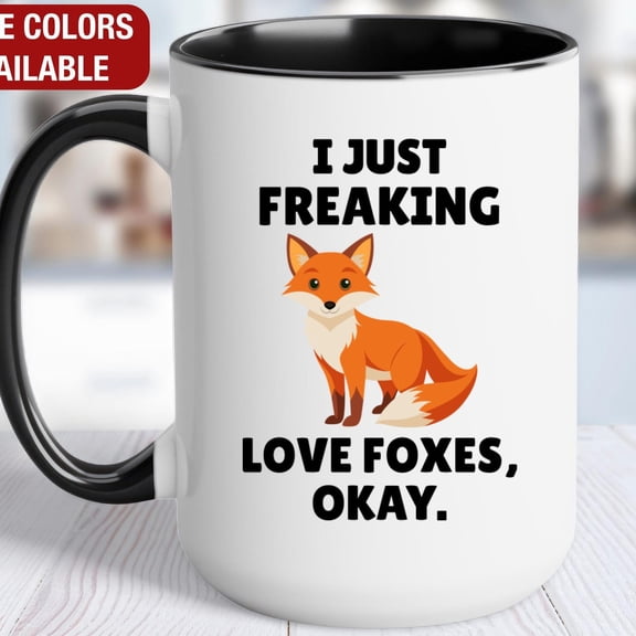 Fox Mug, I Just Freaking Love Foxes, Fox Coffee Cup