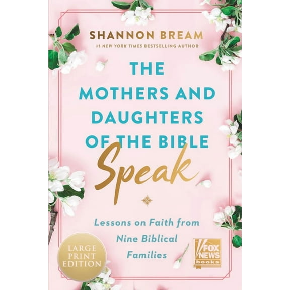 Fox News Books The Mothers and Daughters of the Bible Speak: Lessons on Faith from Nine Biblical Families, (Paperback)