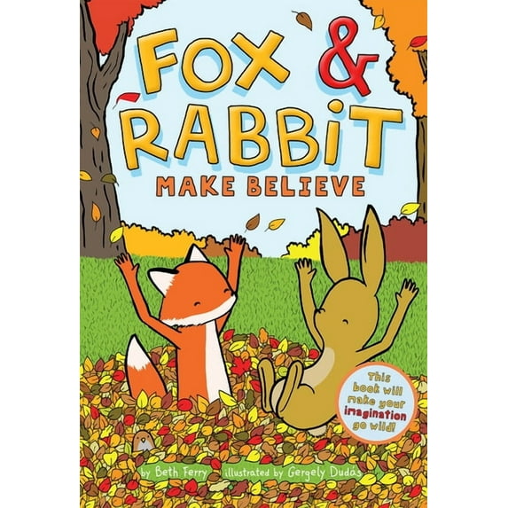 Fox & Rabbit Fox & Rabbit Make Believe (Fox & Rabbit Book #2), (Paperback)