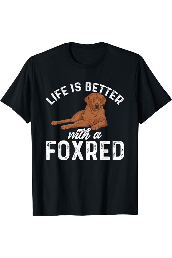Fox Red Labrador Retriever Life Is Better With A Foxred Lab T-Shirt, Unisex T-Shirt