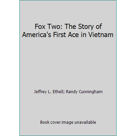 Pre-Owned Fox Two: The Story of America's First Ace in Vietnam (Paperback) 0446354589 9780446354585