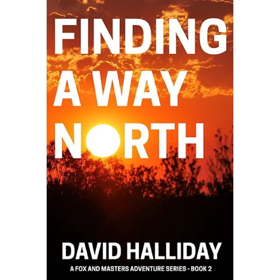 Fox and Masters Finding a Way North, Book 2, (Paperback)