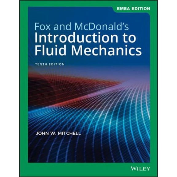 Fox and Mcdonald's Introduction to Fluid Mechanics