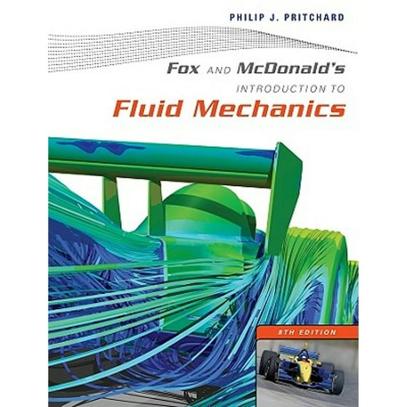 Fox and McDonald's Introduction to Fluid Mechanics (Hardcover) by Philip J Pritchard