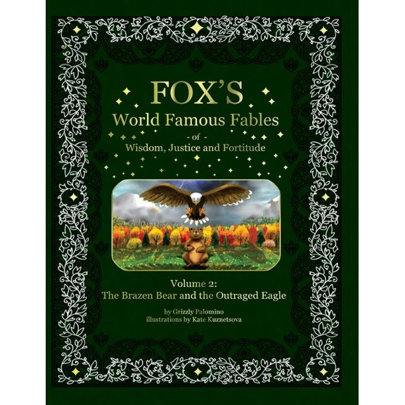 Fox's World Famous Fables of Wisdom Fox's World Famous Fables Volume 2: The Brazen Bear and the Outraged Eagle, Book 2, (Paperback)