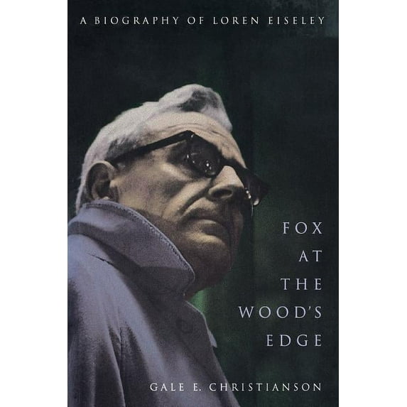 Fox at the Wood's Edge: A Biography of Loren Eiseley, (Paperback)