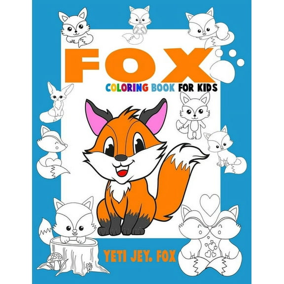 Fox coloring book for kids: Fox coloring book beautiful coloring pages for 3-4-5-6-7-8-9-10-11-12 years old kids