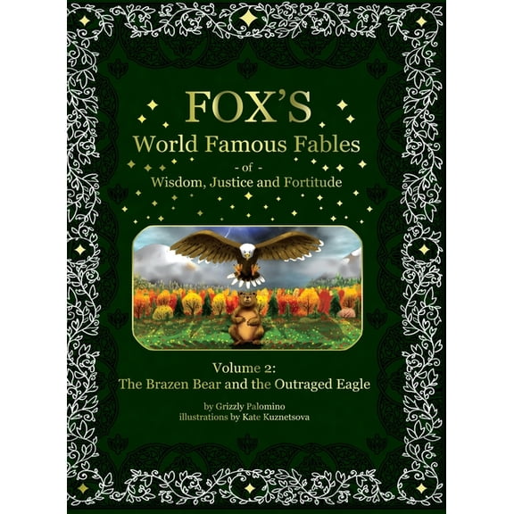 Fox's World Famous Fables of Wisdom Fox's World Famous Fables Volume 2: The Brazen Bear and the Outraged Eagle, Book 2, (Hardcover)