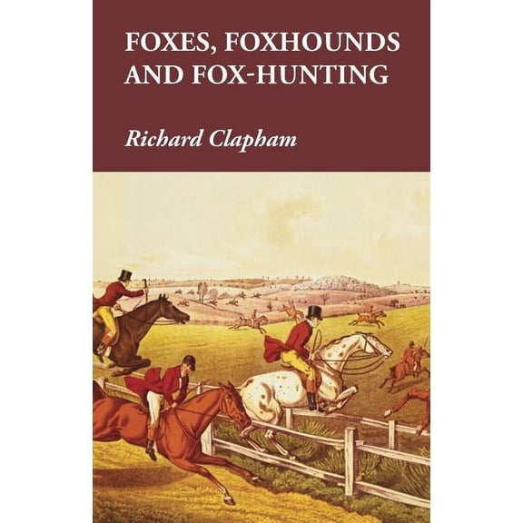 Foxes, Foxhounds and Fox-Hunting