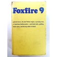 thumbnail image 1 of Pre-Owned Foxfire 9: general stores, the Jud Nelson wagon, a praying rock, a Catawban Indian Potter - and haint tales, quilting, home cures, and the log cabin ... (Hardcover) 0385177437 9780385177436, 1 of 1