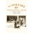 thumbnail image 1 of Pre-Owned The Foxfire 40th Anniversary Book: Faith, Family, and the Land (Paperback) 0307275515 9780307275516, 1 of 1