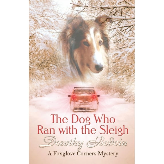 Foxglove Corners Mysteries The Dog Who Ran with the Sleigh, Book 30, (Paperback)