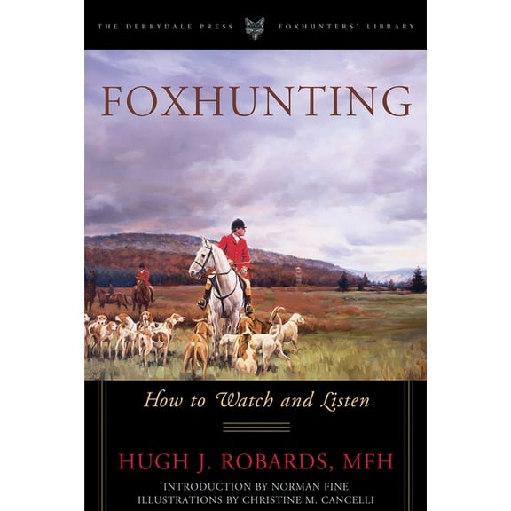 Foxhunters Library Foxhunting: How to Watch and Listen, (Paperback)