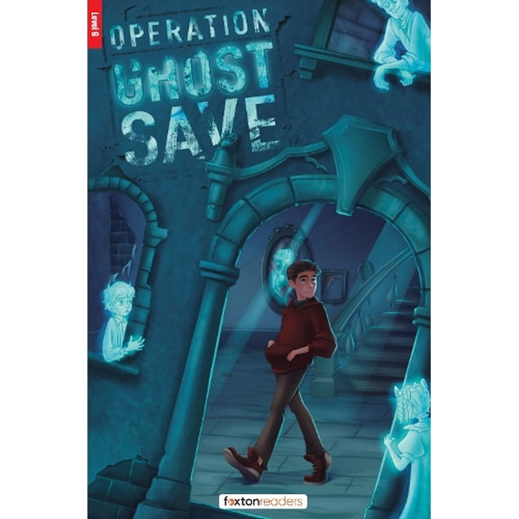 Foxton Books,St Operation Ghost Save - Foxton Reader Level-6 (2300 Headwords B2/C1) (Paperback)