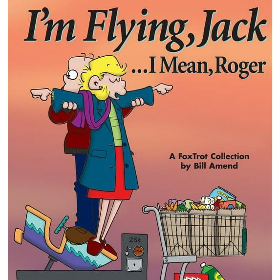 Foxtrot Collection I'm Flying, Jack...I Mean, Roger, (Paperback)
