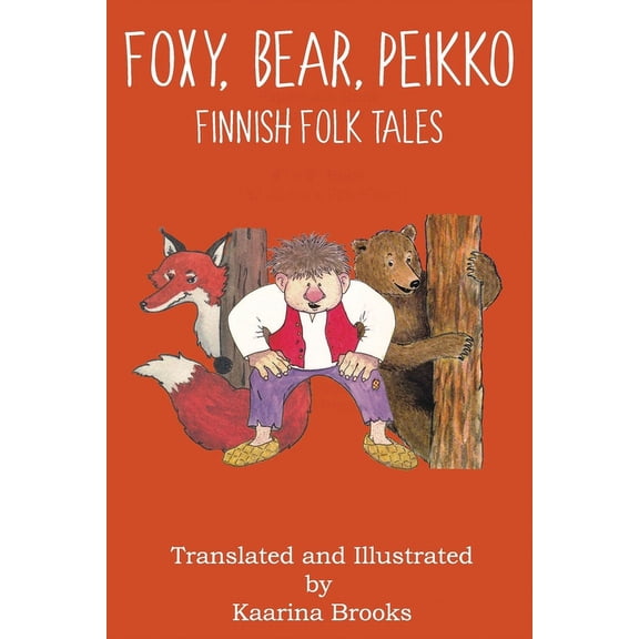 Foxy, Bear, Peikko Finnish Folk Tales, (Paperback)