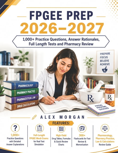 Fpgee Prep 2026-2027: 1,000+ Practice Questions, Answer Rationales, Full Length Tests and Pharmacy Review, (Paperback)