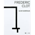 thumbnail image 1 of Frédéric Clot: Digital, (Hardcover), 1 of 1