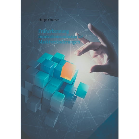 Frherkennung innovationsinduzierter Marktvernderungen, (Paperback)