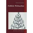 thumbnail image 1 of FrÃ¶hliche Weihnachten: enkwÃ¼rdiges um und Ã¼ber Weihnachten, (Paperback), 1 of 1