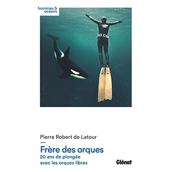 Pre-Owned Frère des orques: 20 ans de plongée avec les orques libres Paperback