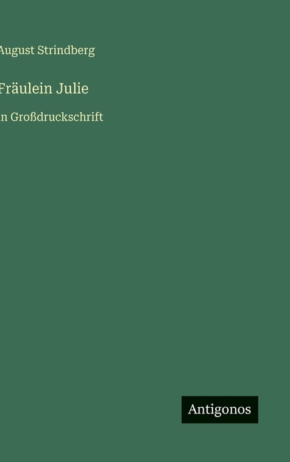 FrÃ¤ulein Julie: in GroÃdruckschrift, (Hardcover)