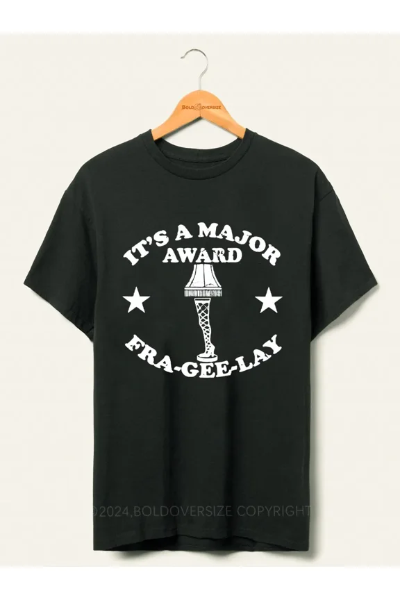 Fra-Gee-Lay Its A Major Award Tee