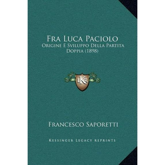 Fra Luca Paciolo : Origine E Sviluppo Della Partita Doppia (1898) (Hardcover)