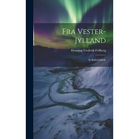 Fra Vester-Jylland: Et Kulturbillede (Hardcover)