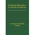 thumbnail image 1 of Fracking Hidraulico: La Puerta al Infierno (Paperback), 1 of 1