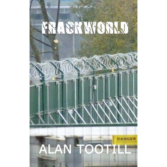 Frackworld: A Blackpool Novel (Paperback)