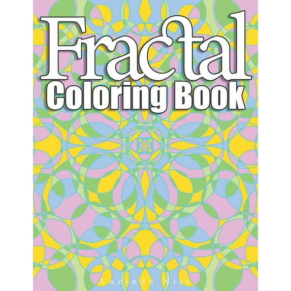 Fractal Coloring Book : A Sacred Geometry, Geometric and Mandala Color Therapy Book (Paperback)