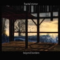 thumbnail image 1 of Fractal Mirror - Beyond Borders - Music & Performance - CD, 1 of 1