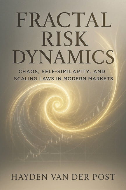 Fractal Risk Dynamics: Chaos, Self-Similarity, and Scaling Laws in Modern Markets: A Quantitative Exploration of Nonline, (Paperback)