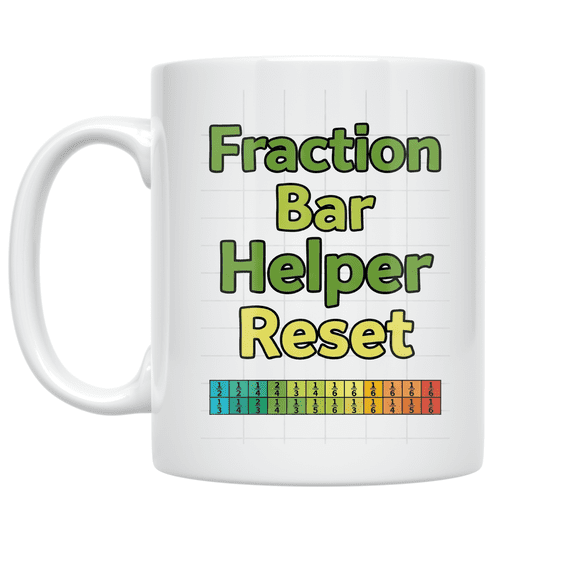 Fraction Bar Helper Reset - Math Enthusiast - 11 oz Ceramic Coffee Mug