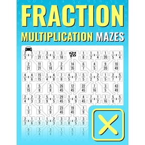 Fraction Multiplication Mazes: An Entertaining Way to Learn and Practice Multiplying Fractions For Kids And Adults, (Paperback)