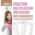 thumbnail image 1 of Fraction Multiplication and Division - Math Workbooks Grade 6 Children's Fraction Books, (Hardcover), 1 of 1