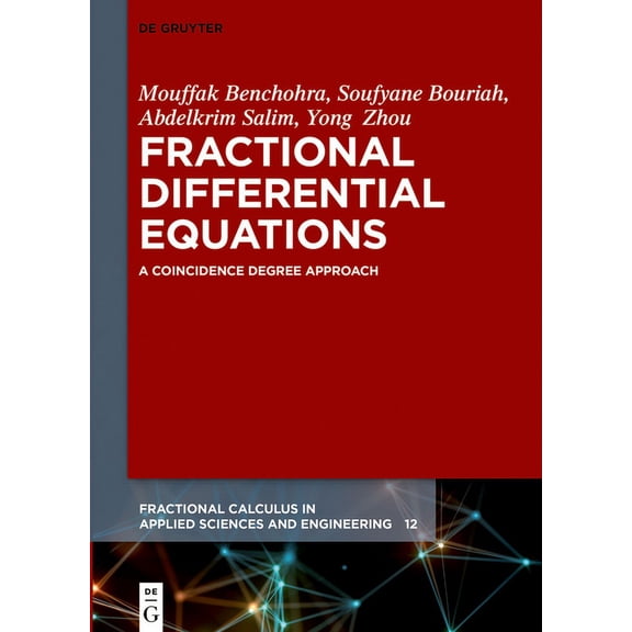 Fractional Calculus in Applied Sciences Fractional Differential Equations: A Coincidence Degree Approach, Book 12, (Hardcover)