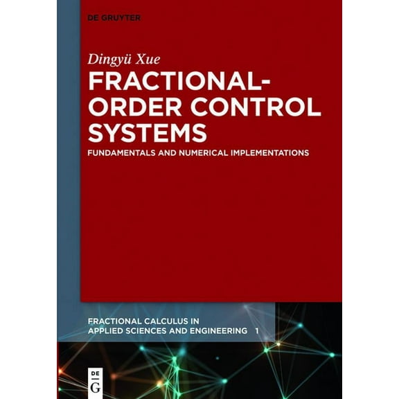 Fractional Calculus in Applied Sciences Fractional-Order Control Systems: Fundamentals and Numerical Implementations, Book 1, (Hardcover)